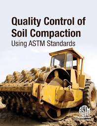 Quality Control of Soil Compaction Using ASTM Standards